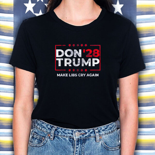 President Trump 2028 Make LIBS Cry Again Shirt
