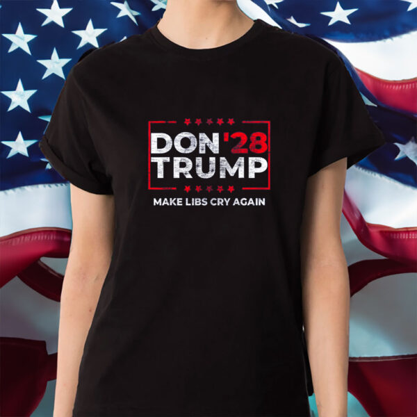 President Trump 2028 Make LIBS Cry Again Shirt