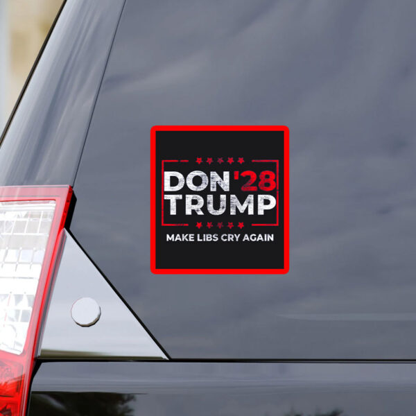 President Trump 2028 Make LIBS Cry Again Sticker