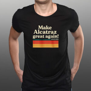 Retro Make Alcatraz Great Again T-Shirt