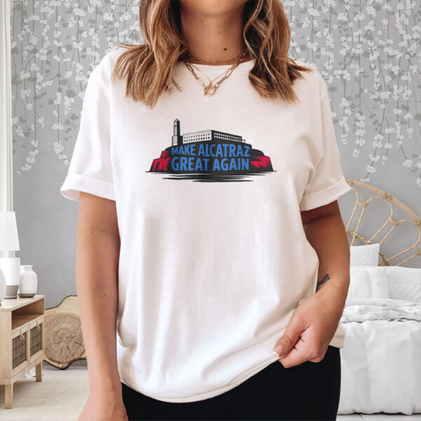 Satirical Prison, Make Alcatraz Great Again T-Shirt