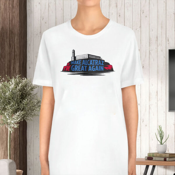 Satirical Prison, Make Alcatraz Great Again T-Shirt