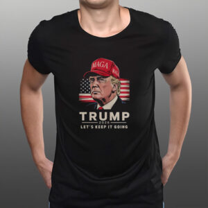 Trump 2028 Let's Keep It Going Bold Patriotic Shirt