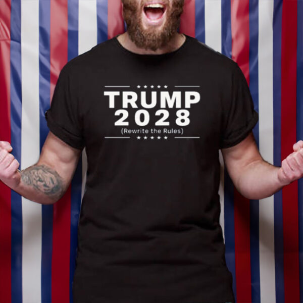 Trump 2028 Rewrite The Rules, Trump Shirt