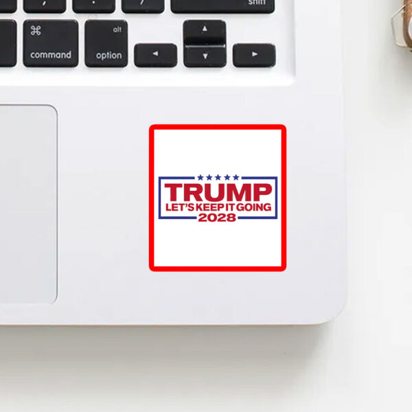 Trump 2028 Sticker, Let's Keep It Going, Patriotic USA Election Sticker