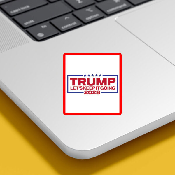 Trump 2028 Sticker, Let's Keep It Going, Patriotic USA Election Sticker