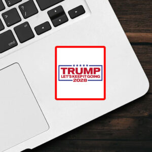 Trump 2028 Sticker, Let's Keep It Going, Patriotic USA Election Sticker