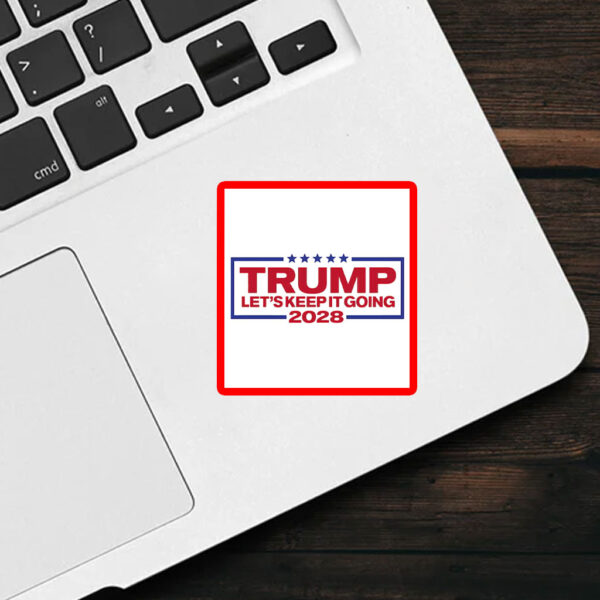 Trump 2028 Sticker, Let's Keep It Going, Patriotic USA Election Sticker