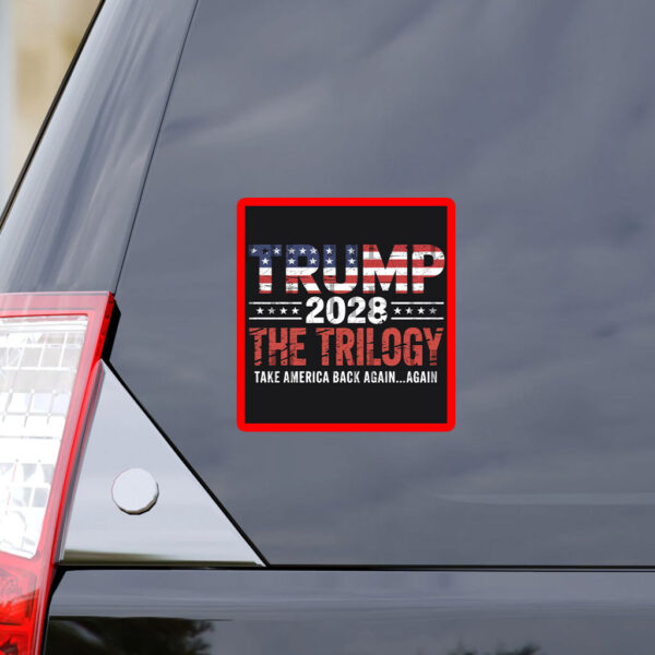 Trump 2028 The Trilogy Take America Back Again Again Sticker