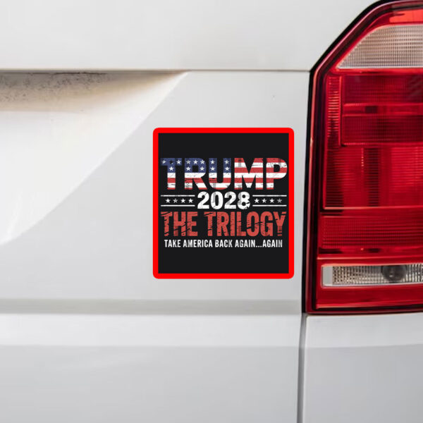 Trump 2028 The Trilogy Take America Back Again Again Sticker