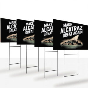 Trump Supporter Gift, Make Alcatraz Great Again Yard Sign