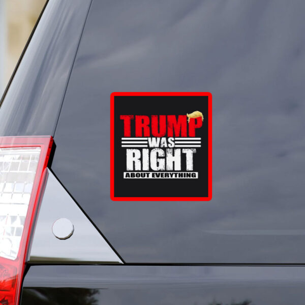 Trump was right about Everything Printed Tshirt Trump 2028 Sticker