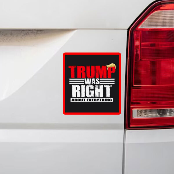 Trump was right about Everything Printed Tshirt Trump 2028 Sticker