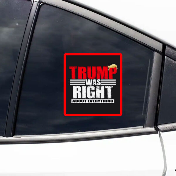 Trump was right about Everything Printed Tshirt Trump 2028 Sticker