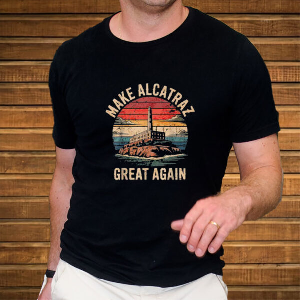 Vintage Lockup Lover, Make Alcatraz Great Again Shirt