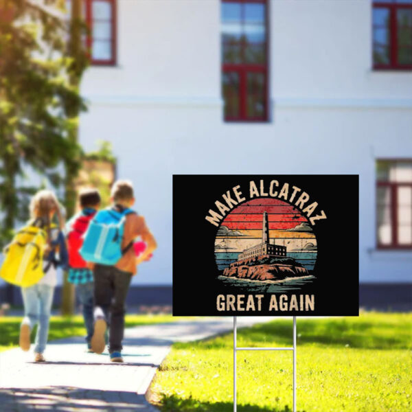 Vintage Lockup Lover, Make Alcatraz Great Again Yard Sign