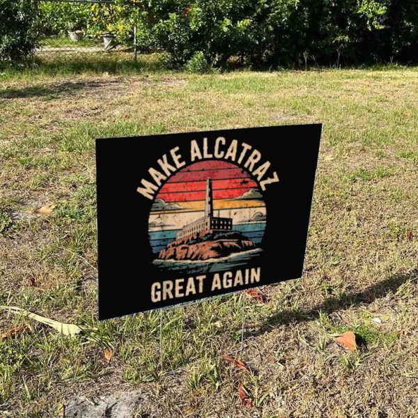 Vintage Lockup Lover, Make Alcatraz Great Again Yard Sign