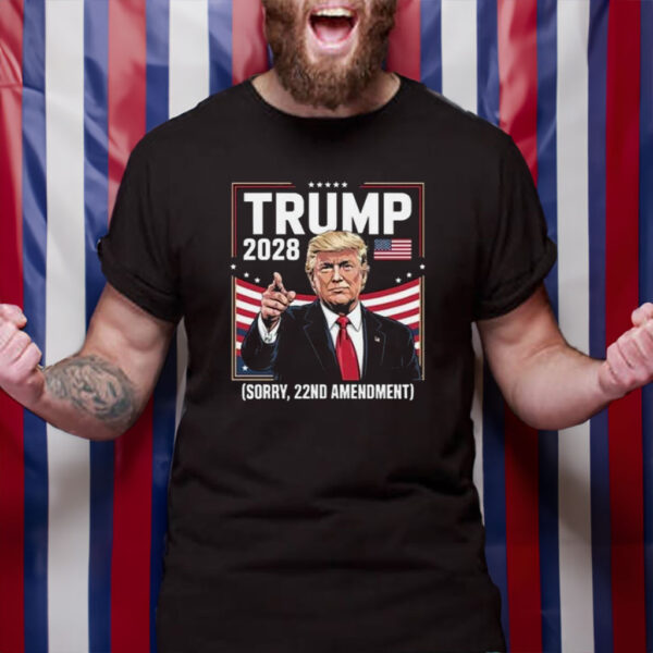 Vintage Trump 2028 Sorry 22nd Amendment Political Tshirt